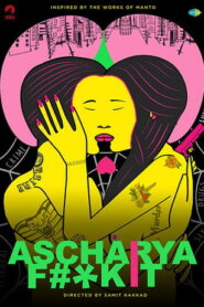 Ascharya Fuck It (2018) Hindi HD